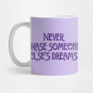 Never chase Mug